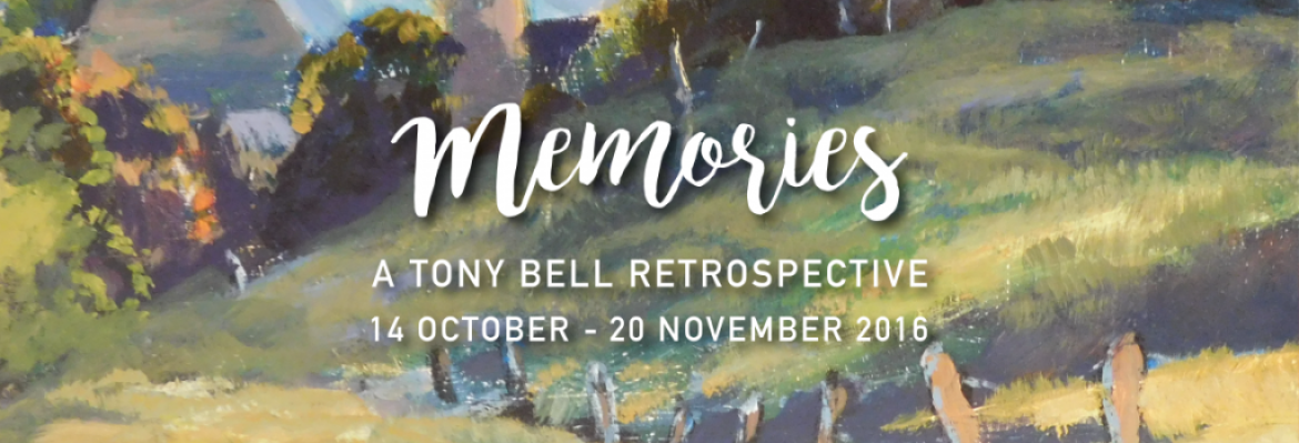 Memories – A Tony Bell Retrospective
