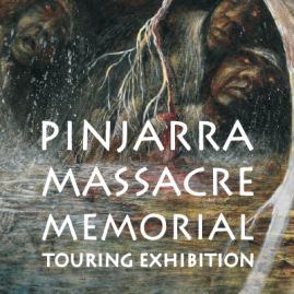 Pinjarra Massacre Memorial: Touring Exhibition