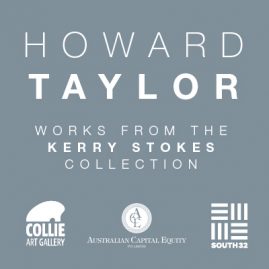 Howard Taylor: Works from the Kerry Stokes Collection Copy